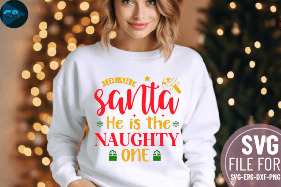 Download Dear Santa He is the Naughty One SVG Des - Santa Collection