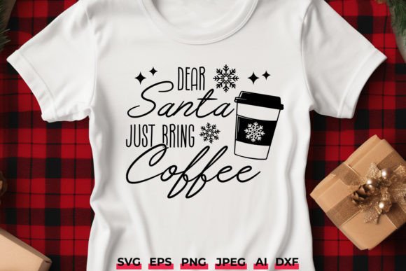 Download Dear Santa Just Bring Coffee Xmas SVG - Santa Collection